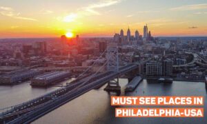 must see places in Philadelphia