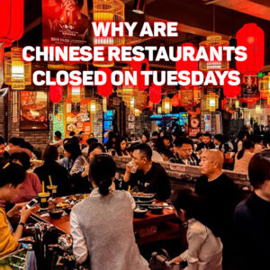 Why Are Chinese Restaurants Closed on Tuesdays - Why Are Chinese Restaurants Closed on Tuesdays