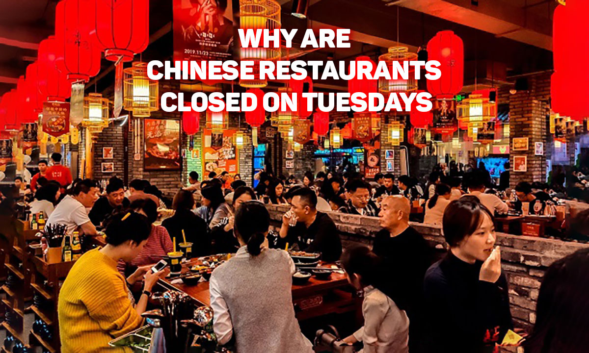 Why Are Chinese Restaurants Closed on Tuesdays - Travel Guide