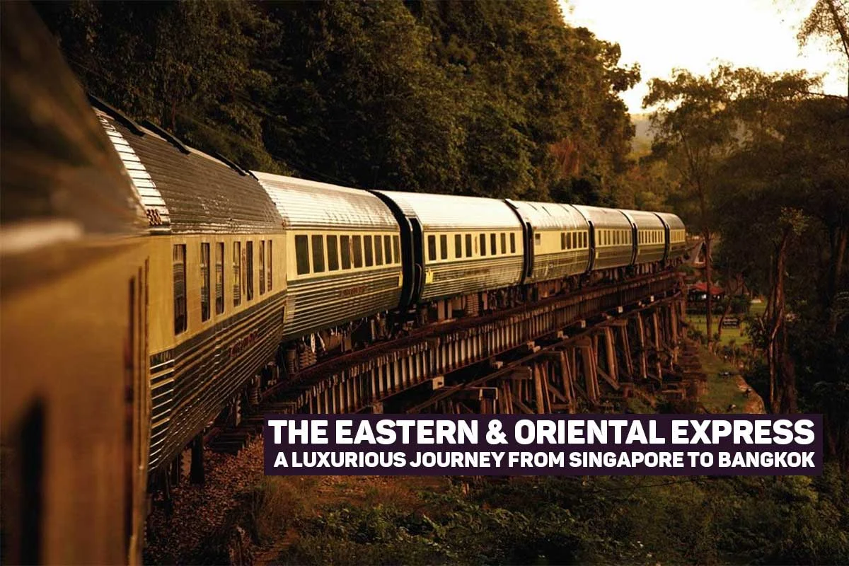 Eastern Oriental Express - Train Journey from Singapore to Bangkok